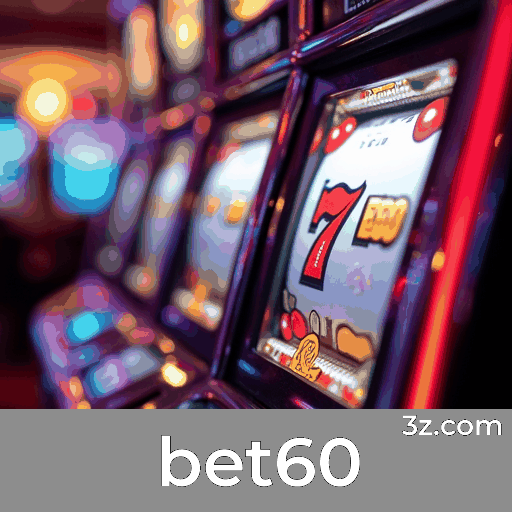 bet60: Seu Cassino e Plataforma de Apostas Confiável